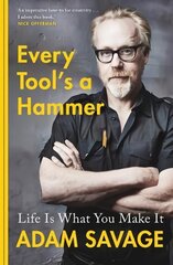 Every Tool's A Hammer: Life Is What You Make It цена и информация | Биографии, автобиогафии, мемуары | 220.lv