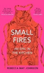 Small Fires: An Epic in the Kitchen cena un informācija | Biogrāfijas, autobiogrāfijas, memuāri | 220.lv