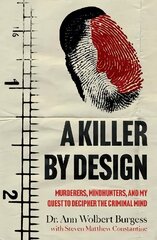 Killer By Design: Murderers, Mindhunters, and My Quest to Decipher the Criminal Mind cena un informācija | Biogrāfijas, autobiogrāfijas, memuāri | 220.lv