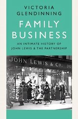 Family Business: An Intimate History of John Lewis and the Partnership cena un informācija | Biogrāfijas, autobiogrāfijas, memuāri | 220.lv