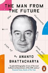 Man from the Future: The Visionary Life of John von Neumann цена и информация | Биографии, автобиогафии, мемуары | 220.lv