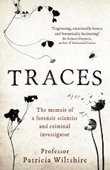 Traces: The memoir of a forensic scientist and criminal investigator cena un informācija | Biogrāfijas, autobiogrāfijas, memuāri | 220.lv