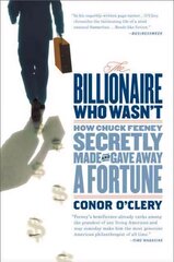 Billionaire Who Wasn't: How Chuck Feeney Secretly Made and Gave Away a Fortune cena un informācija | Biogrāfijas, autobiogrāfijas, memuāri | 220.lv