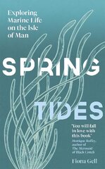 Spring Tides: Exploring Marine Life on the Isle of Man cena un informācija | Biogrāfijas, autobiogrāfijas, memuāri | 220.lv