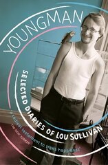 Youngman: Selected Diaries of Lou Sullivan цена и информация | Биографии, автобиогафии, мемуары | 220.lv