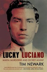 Lucky Luciano: Mafia Murderer and Secret Agent цена и информация | Биографии, автобиогафии, мемуары | 220.lv