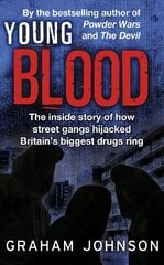 Young Blood: The Inside Story of How Street Gangs Hijacked Britain's Biggest Drugs Cartel cena un informācija | Biogrāfijas, autobiogrāfijas, memuāri | 220.lv