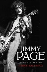 Jimmy Page: The Definitive Biography cena un informācija | Biogrāfijas, autobiogrāfijas, memuāri | 220.lv