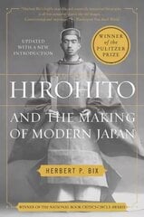 Hirohito and the Making of Modern Japan: Tenth Anniversary Edition cena un informācija | Biogrāfijas, autobiogrāfijas, memuāri | 220.lv