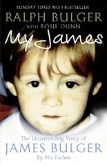 My James: The Heart-rending Story of James Bulger by His Father Unabridged edition цена и информация | Биографии, автобиографии, мемуары | 220.lv