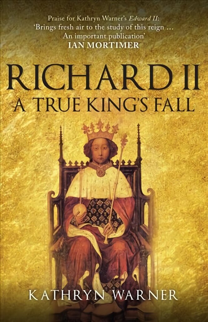 Richard II: A True King's Fall cena un informācija | Biogrāfijas, autobiogrāfijas, memuāri | 220.lv