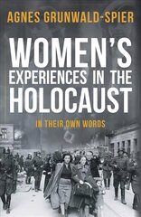 Women's Experiences in the Holocaust: In Their Own Words cena un informācija | Biogrāfijas, autobiogrāfijas, memuāri | 220.lv