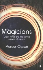 Magicians: Great Minds and the Central Miracle of Science Main cena un informācija | Biogrāfijas, autobiogrāfijas, memuāri | 220.lv