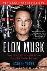 Elon Musk: Tesla, Spacex, and the Quest for a Fantastic Future цена и информация | Биографии, автобиогафии, мемуары | 220.lv