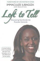 Left to Tell: One Woman's Story of Surviving the Rwandan Genocide cena un informācija | Biogrāfijas, autobiogrāfijas, memuāri | 220.lv