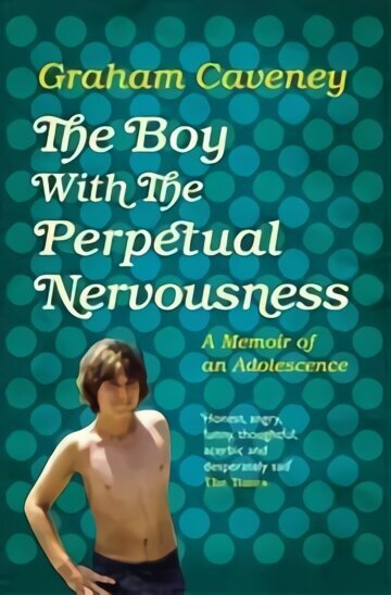Boy with the Perpetual Nervousness: A Memoir of an Adolescence cena un informācija | Biogrāfijas, autobiogrāfijas, memuāri | 220.lv