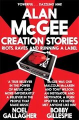 Creation Stories: Riots, Raves and Running a Label Unabridged edition cena un informācija | Biogrāfijas, autobiogrāfijas, memuāri | 220.lv