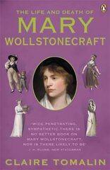 Life and Death of Mary Wollstonecraft cena un informācija | Biogrāfijas, autobiogrāfijas, memuāri | 220.lv