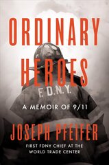 Ordinary Heroes: A Memoir of 9/11 cena un informācija | Biogrāfijas, autobiogrāfijas, memuāri | 220.lv