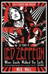 When Giants Walked the Earth: 50 years of Led Zeppelin. The fully revised and updated biography. цена и информация | Биографии, автобиогафии, мемуары | 220.lv