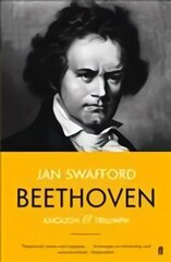 Beethoven: Anguish and Triumph Main cena un informācija | Biogrāfijas, autobiogrāfijas, memuāri | 220.lv