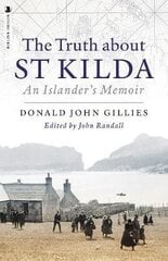 Truth About St. Kilda: An Islander's Memoir цена и информация | Биографии, автобиогафии, мемуары | 220.lv