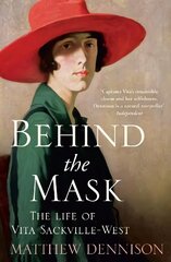 Behind the Mask: The Life of Vita Sackville-West цена и информация | Биографии, автобиографии, мемуары | 220.lv