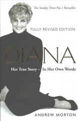 Diana: Her True Story - In Her Own Words: The Sunday Times Number-One Bestseller 25th Anniversary edition cena un informācija | Biogrāfijas, autobiogrāfijas, memuāri | 220.lv