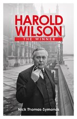 Harold Wilson: The Winner cena un informācija | Biogrāfijas, autobiogrāfijas, memuāri | 220.lv