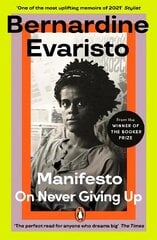 Manifesto: A radically honest and inspirational memoir from the Booker Prize winning author of Girl, Woman, Other cena un informācija | Biogrāfijas, autobiogrāfijas, memuāri | 220.lv