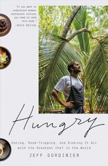 Hungry: Eating, Road-Tripping, and Risking It All with the Greatest Chef in the World цена и информация | Биографии, автобиографии, мемуары | 220.lv