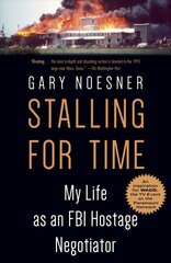 Stalling for Time: My Life as an FBI Hostage Negotiator cena un informācija | Biogrāfijas, autobiogrāfijas, memuāri | 220.lv