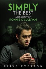 Simply the Best: A Biography of Ronnie O'Sullivan None ed. cena un informācija | Biogrāfijas, autobiogrāfijas, memuāri | 220.lv