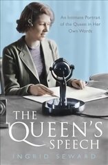 Queen's Speech: An Intimate Portrait of the Queen in her Own Words цена и информация | Биографии, автобиогафии, мемуары | 220.lv