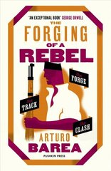 Forging of a Rebel цена и информация | Биографии, автобиогафии, мемуары | 220.lv