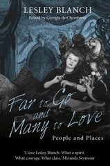 Far to Go and Many to Love: People and Places New edition цена и информация | Биографии, автобиографии, мемуары | 220.lv