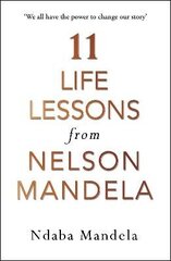 11 Life Lessons from Nelson Mandela: Life Lessons from my Grandfather, Nelson Mandela cena un informācija | Biogrāfijas, autobiogrāfijas, memuāri | 220.lv