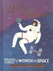 Galaxy of Her Own: Amazing Stories of Women in Space cena un informācija | Biogrāfijas, autobiogrāfijas, memuāri | 220.lv