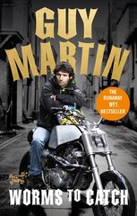 Guy Martin: Worms to Catch цена и информация | Биографии, автобиогафии, мемуары | 220.lv