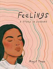 Feelings: A Story in Seasons cena un informācija | Biogrāfijas, autobiogrāfijas, memuāri | 220.lv