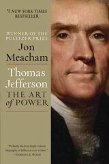 Thomas Jefferson: The Art of Power: The Art of Power cena un informācija | Biogrāfijas, autobiogrāfijas, memuāri | 220.lv