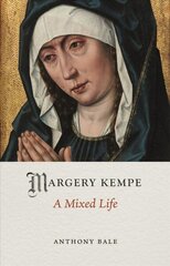 Margery Kempe: A Mixed Life цена и информация | Биографии, автобиогафии, мемуары | 220.lv