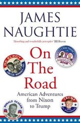 On the Road: Adventures from Nixon to Trump cena un informācija | Biogrāfijas, autobiogrāfijas, memuāri | 220.lv