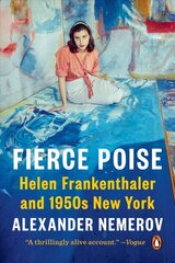 Fierce Poise: Helen Frankenthaler and 1950s New York cena un informācija | Biogrāfijas, autobiogrāfijas, memuāri | 220.lv