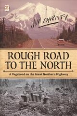 Rough Road To The North: A Vagabond on the Great Northern Highway цена и информация | Биографии, автобиографии, мемуары | 220.lv