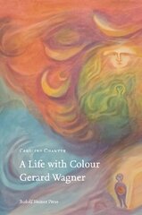 Life with Colour: Gerard Wagner цена и информация | Биографии, автобиографии, мемуары | 220.lv