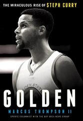 Golden: The Miraculous Rise of Steph Curry цена и информация | Биографии, автобиографии, мемуары | 220.lv