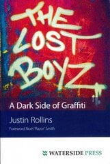 Lost Boyz: A Dark Side of Graffiti cena un informācija | Biogrāfijas, autobiogrāfijas, memuāri | 220.lv