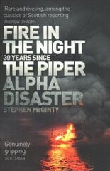 Fire in the Night: The Piper Alpha Disaster cena un informācija | Biogrāfijas, autobiogrāfijas, memuāri | 220.lv