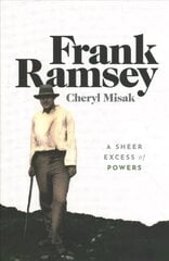 Frank Ramsey: A Sheer Excess of Powers цена и информация | Биографии, автобиогафии, мемуары | 220.lv